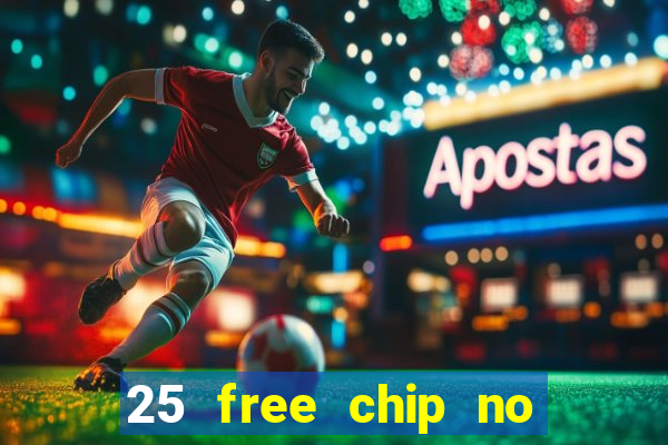 25 free chip no deposit pure casino