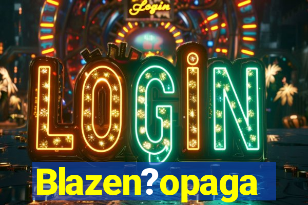 Blazen?opaga