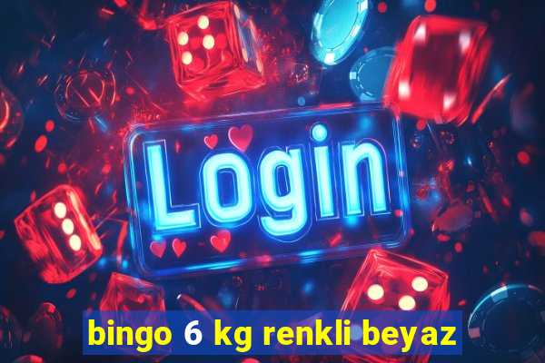 bingo 6 kg renkli beyaz