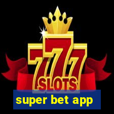 super bet app