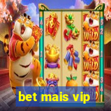 bet mais vip