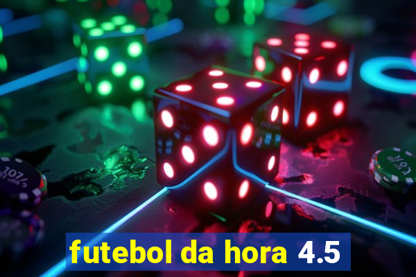 futebol da hora 4.5