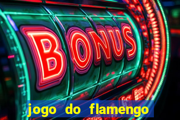 jogo do flamengo hoje ao vivo