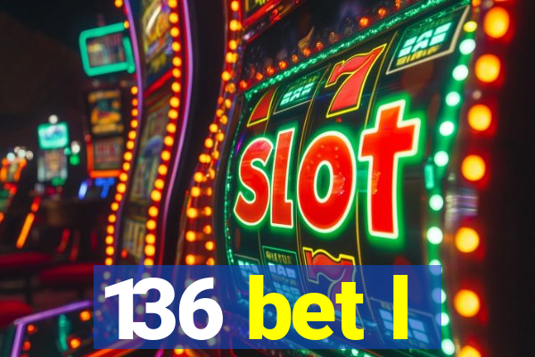 136 bet l