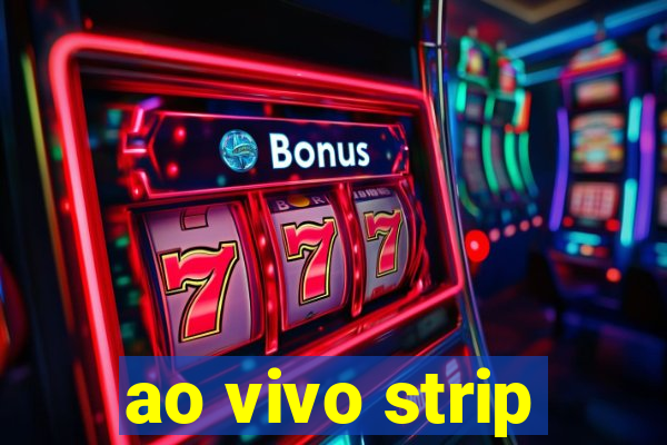 ao vivo strip