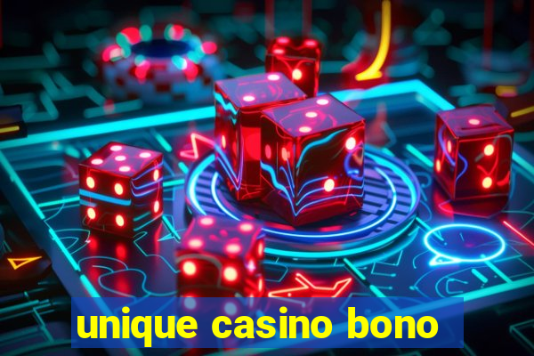 unique casino bono