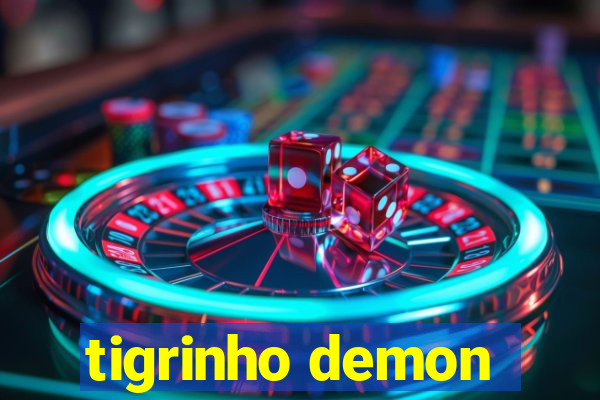 tigrinho demon