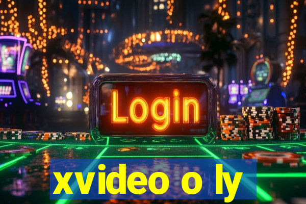 xvideo o ly