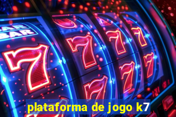 plataforma de jogo k7