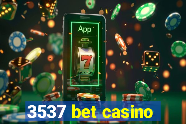 3537 bet casino