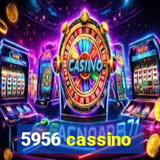 5956 cassino