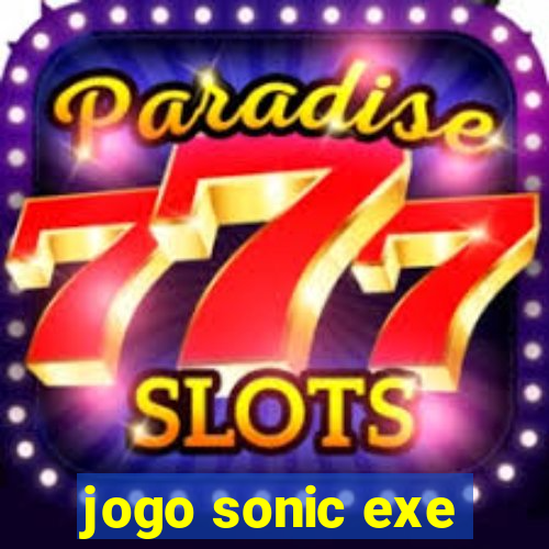 jogo sonic exe