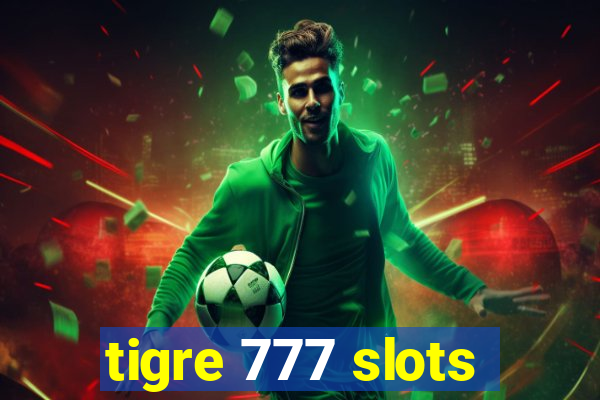 tigre 777 slots