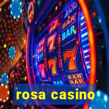 rosa casino