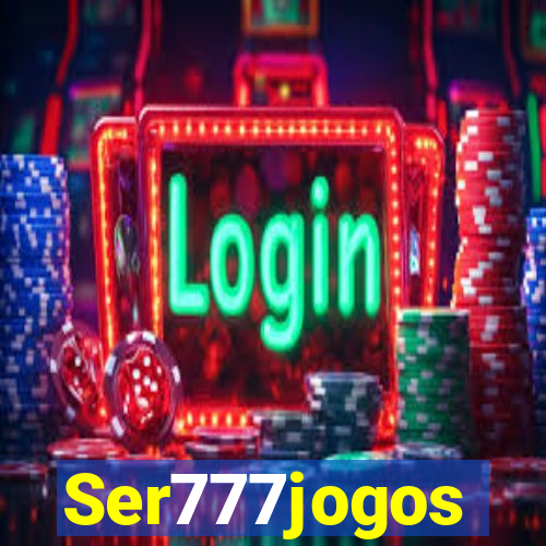 Ser777jogos