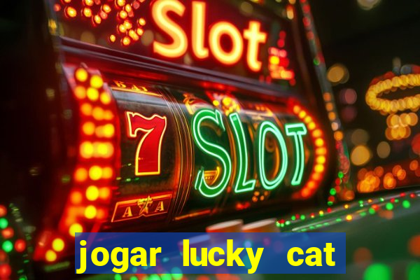 jogar lucky cat modo demo