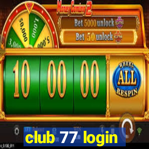 club 77 login