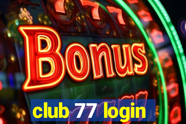 club 77 login