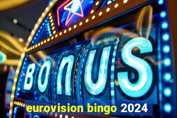 eurovision bingo 2024