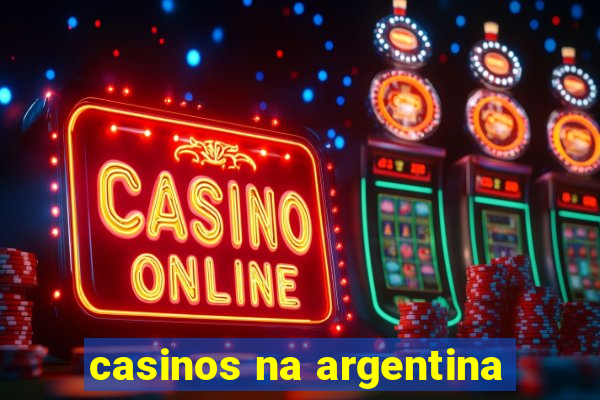 casinos na argentina