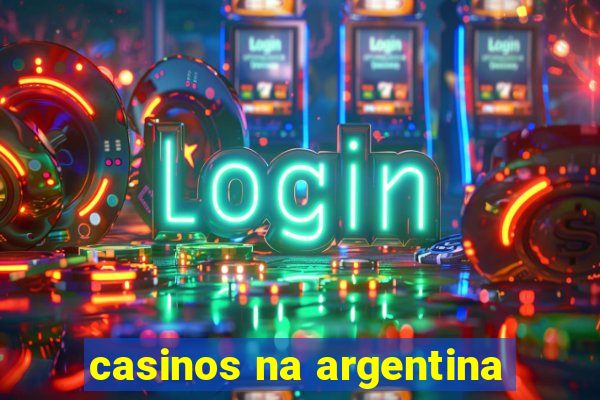 casinos na argentina