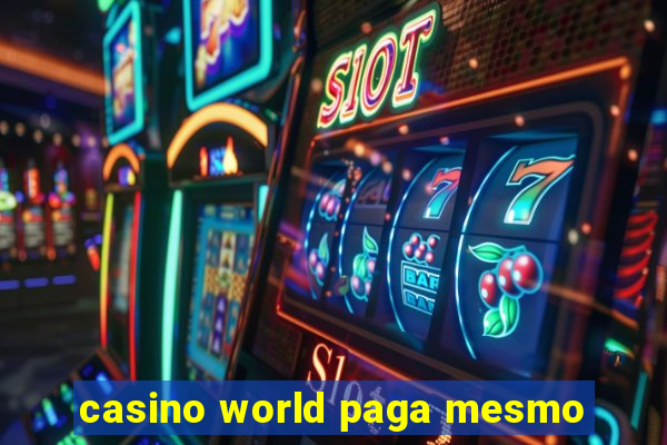 casino world paga mesmo