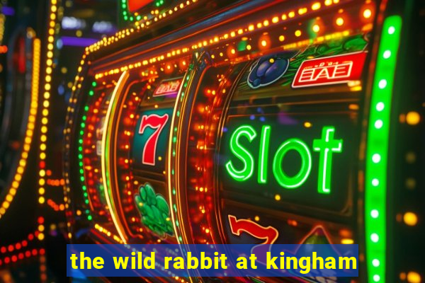 the wild rabbit at kingham