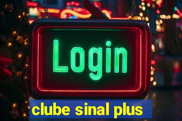 clube sinal plus