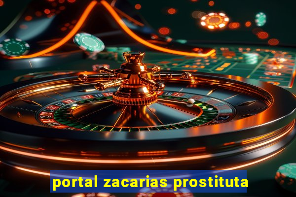 portal zacarias prostituta