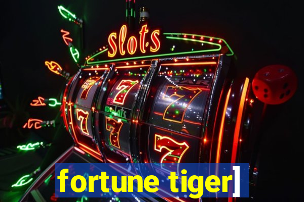 fortune tiger]