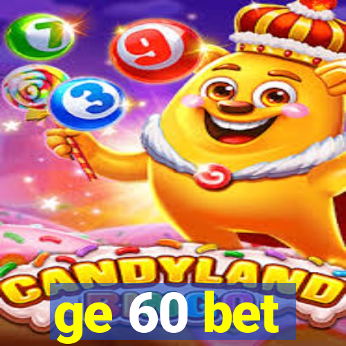 ge 60 bet