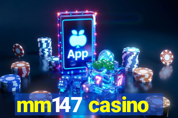 mm147 casino