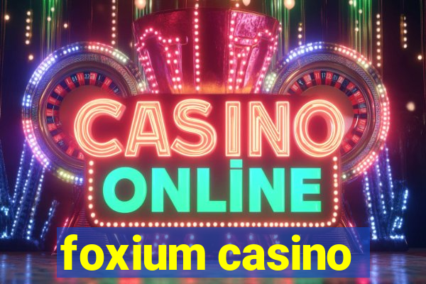 foxium casino