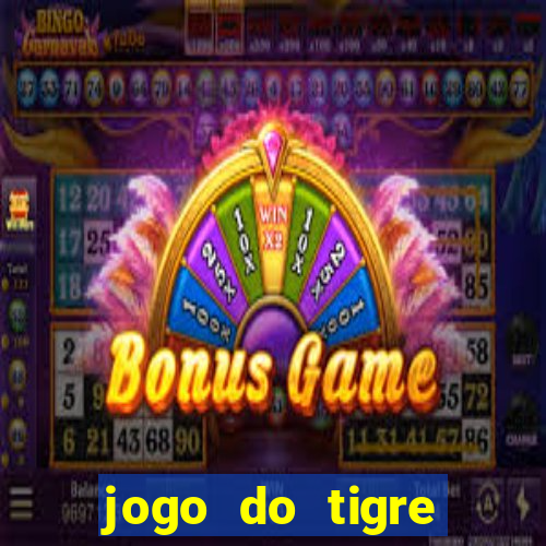 jogo do tigre plataforma chinesa