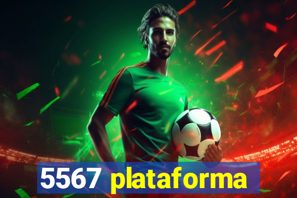 5567 plataforma