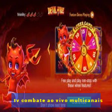 tv combate ao vivo multicanais