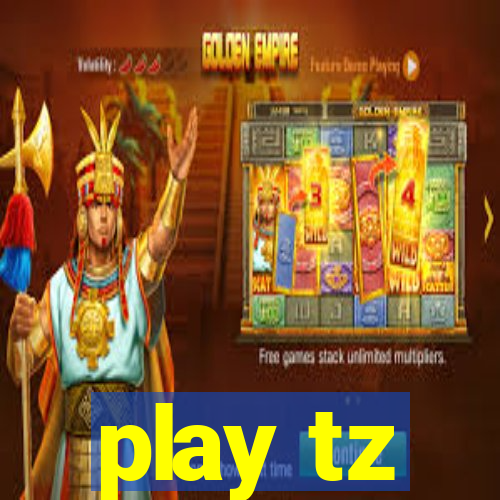 play tz