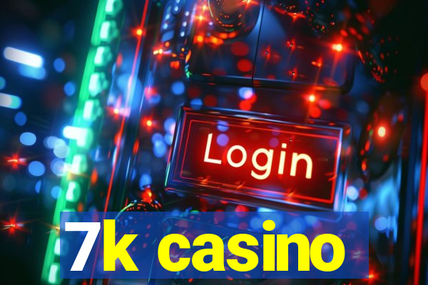 7k casino