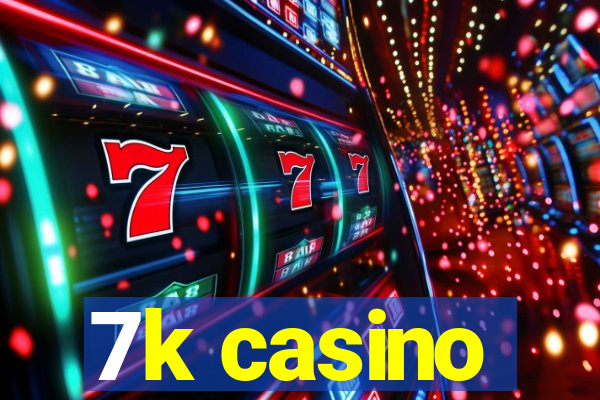 7k casino