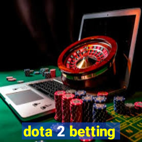 dota 2 betting