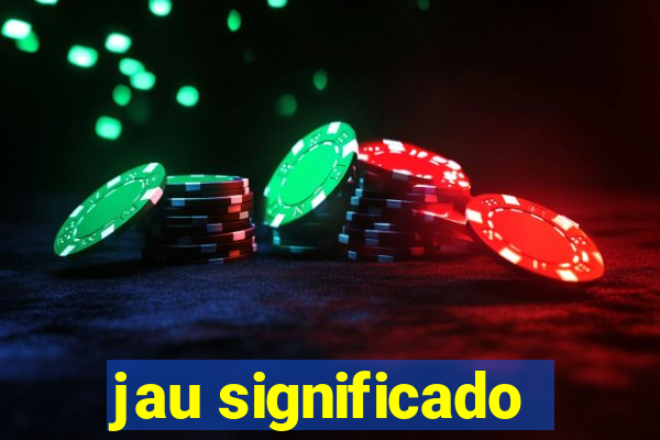 jau significado