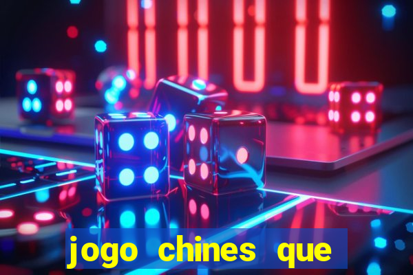 jogo chines que ganha dinheiro