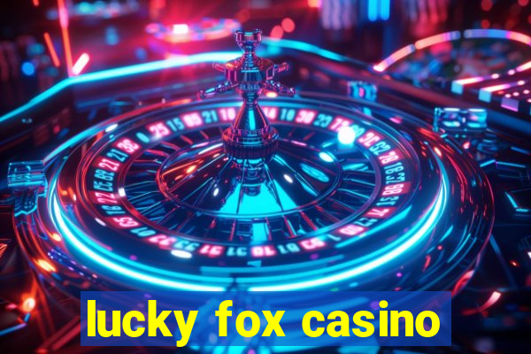 lucky fox casino