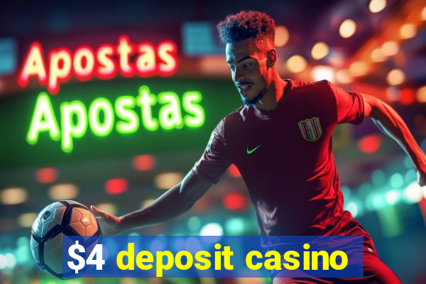 $4 deposit casino