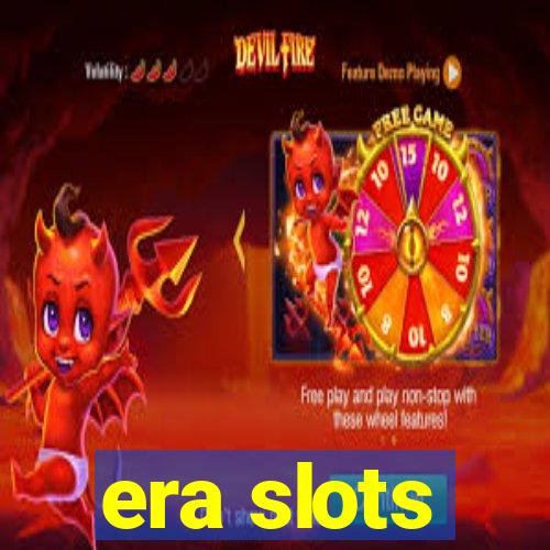 era slots