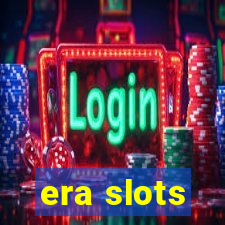 era slots