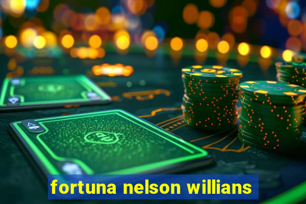 fortuna nelson willians