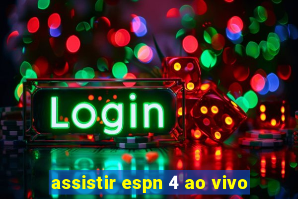 assistir espn 4 ao vivo