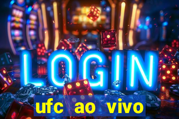 ufc ao vivo assistir online