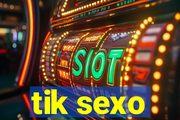 tik sexo